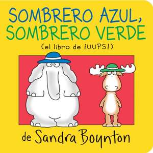 Sombrero Azul, Sombrero Verde (Blue Hat, Green Hat) de Sandra Boynton