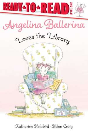 Angelina Ballerina Loves the Library de Katharine Holabird