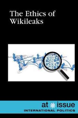 The Ethics of Wikileaks de Taylor, Carrie Ann