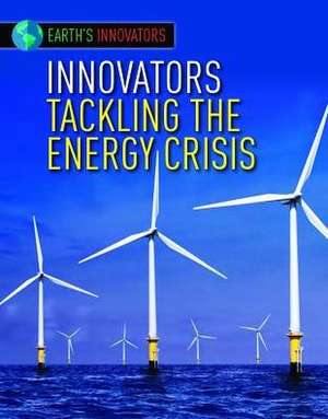 Innovators Tackling the Energy Crisis de Robyn Hardyman