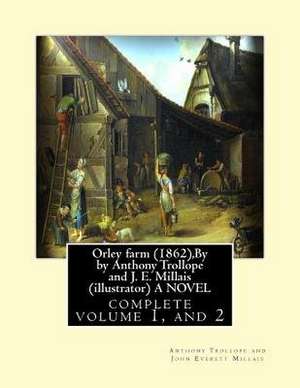 Orley Farm (1862), by by Anthony Trollope and J. E. Millais (Illustrator) a Novel de Anthony Trollope