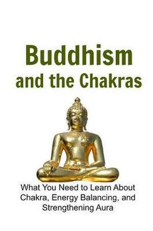 Buddhism and the Chakras de James Derici