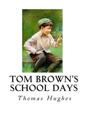 Tom Brown's School Days de Thomas Hughes