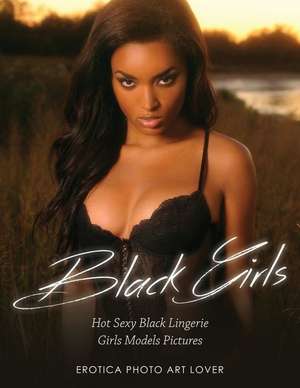 Black Girls de Erotica Photo Art Lover