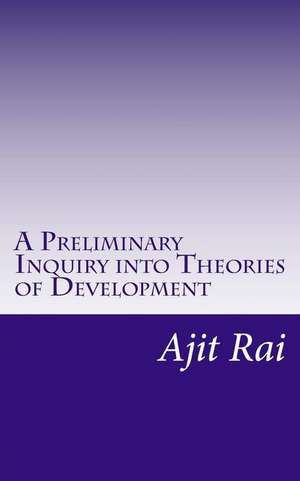 A Preliminary Inquiry Into Theories of Development de Rai, MR Ajit