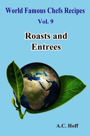 Roasts and Entrees de A. C. Hoff