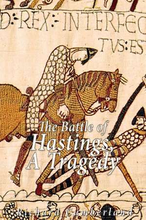 The Battle of Hastings, a Tragedy de Richard Cumberland