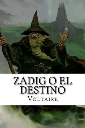 Zadig O El Destino de Voltaire