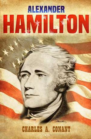 Alexander Hamilton de Charles a. Conant