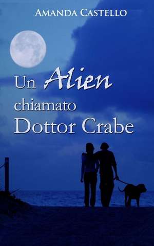 Un Alien Chiamato Dottor Crabe de Amanda Castello