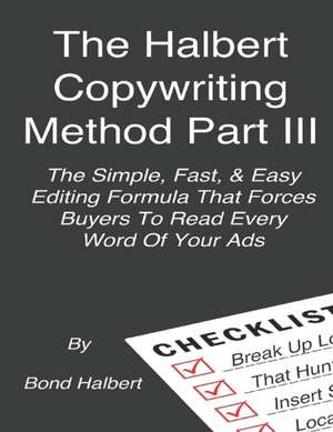 The Halbert Copywriting Method Part III de Bond Halbert