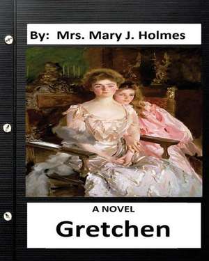 Gretchen de Mary J. Holmes