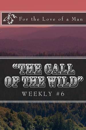 The Call of the Wild Weekly #6 de Jack London