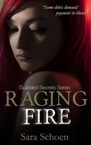 Raging Fire de Sara Schoen