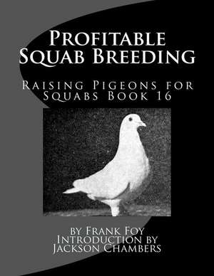 Profitable Squab Breeding de Frank Foy