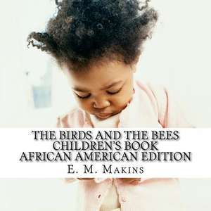 The Birds and the Bees Children's Book de E. M. Makins