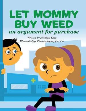 Let Mommy Buy Weed de Mitchell Katz