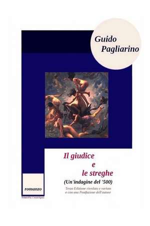 Il Giudice E Le Streghe (Un'indagine del '500) de Guido Pagliarino