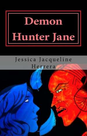 Demon Hunter Jane de Jessica Jacqueline Herrera