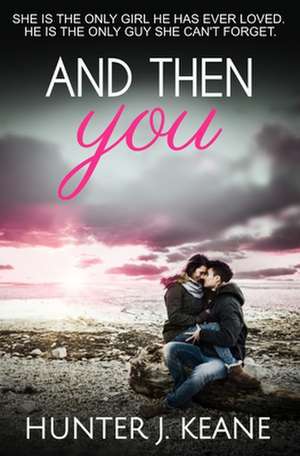 And Then You de Hunter J. Keane