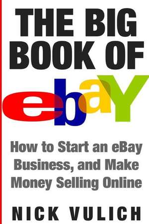 The Big Book of Ebay de Nick Vulich