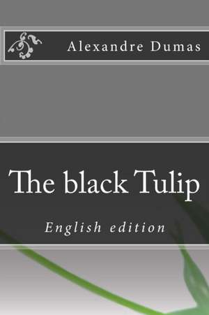 The Black Tulip de Dumas Alexandre