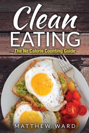 Clean Eating de Matthew Ward