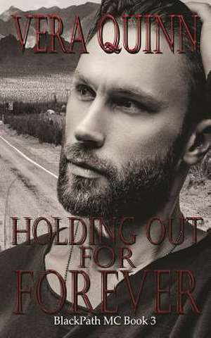 Holding Out for Forever de Vera Quinn