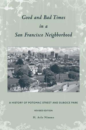 Good and Bad Times in a San Francisco Neighborhood de H. Arlo Nimmo