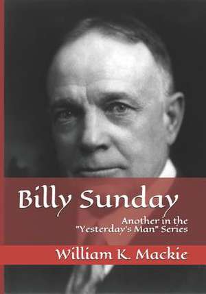 Billy Sunday de William K. MacKie