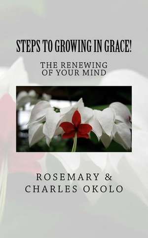 Steps to Growing in Grace de Rosemary Okolo