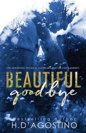 Beautiful Goodbye de Heather D'Agostino