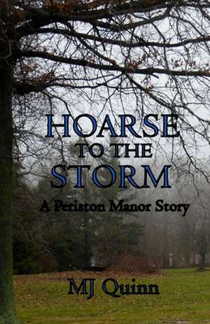 Hoarse to the Storm de Mj Quinn