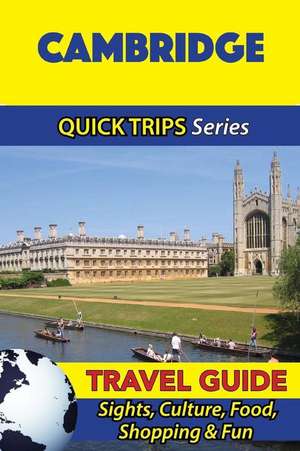 Cambridge Travel Guide (Quick Trips Series) de Cynthia Atkins