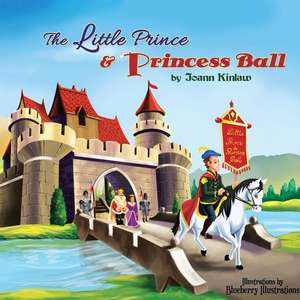 The Little Prince & Princess Ball de Joann Kinlaw