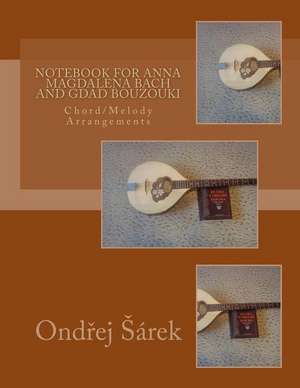 Notebook for Anna Magdalena Bach and Gdad Bouzouki de Ondrej Sarek