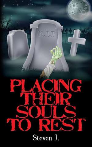 Placing Their Souls to Rest de J, Steven