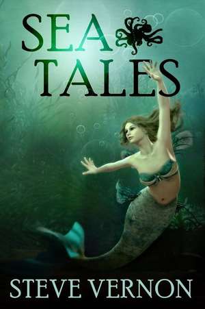 Sea Tales de Steve Vernon