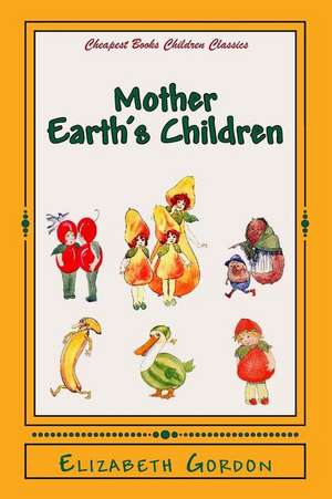 Mother Earth's Children de Elizabeth Gordon