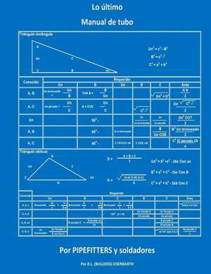 El Tubo "Ultimate" Manual Para Pipefitters y Soldadores de Rick (Bulldog) Eisenbarth