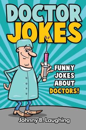 Doctor Jokes de Johnny B. Laughing