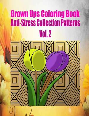 Grown Ups Coloring Book Anti-Stress Collection Patterns Vol. 2 de Marie Duke