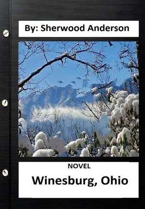 Winesburg, Ohio ( Novel ) by de Sherwood Anderson