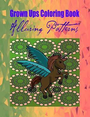 Grown Ups Coloring Book Alluring Patterns de Rebecca Thompson