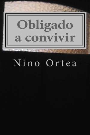 Obligado a Convivir de Nino Ortea