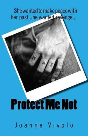 Protect Me Not de Joanne Vivolo