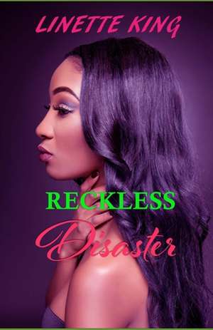 Reckless Disaster de Linette King