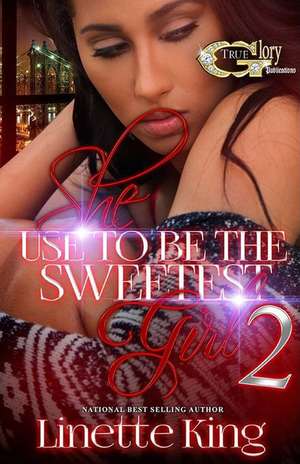 She Use to Be the Sweetest Girl 2 de Linette King