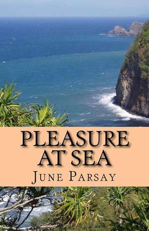 Pleasure at Sea de June Parsay