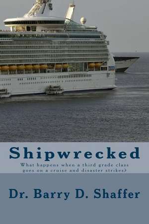 Shipwrecked de Dr Barry D. Shaffer